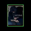 KATANA - Single album lyrics, reviews, download