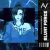 Blunt Force - Single album lyrics, reviews, download