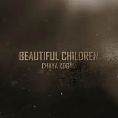 Beautiful Children - Single by Chaya Kogan album reviews, ratings, credits