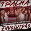 Tralha Envolvidão - Single album lyrics, reviews, download