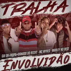 Tralha Envolvidão Song Lyrics