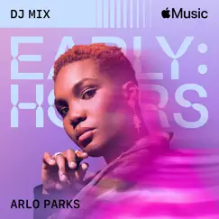 Early Hours (DJ Mix) by Arlo Parks album reviews, ratings, credits