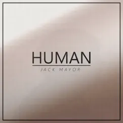 Human - Single by Jack Mayor album reviews, ratings, credits