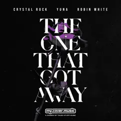 The One That Got Away - Single by Crystal Rock, YUNA & Robin White album reviews, ratings, credits
