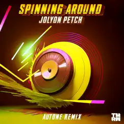 Spinning Around (Autone Remix) Song Lyrics