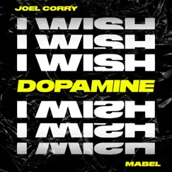 I Wish (feat. Mabel) [Dopamine Remix] Song Lyrics