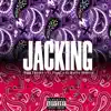 Jacking - Single album lyrics, reviews, download