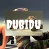 Dubidu - Single album lyrics, reviews, download