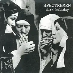 Dark Holiday by Spectremen album reviews, ratings, credits