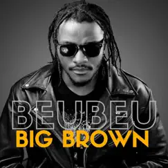 Beubeu (feat. Innoss'B) [Bébé] - Single by Big Brown album reviews, ratings, credits