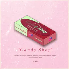 Candy Shop - Single by RxSolo album reviews, ratings, credits