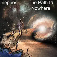 The Path To Nowhere - Single by Nephos album reviews, ratings, credits