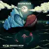 Shipwreck - Single album lyrics, reviews, download