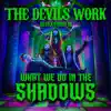 The Devils Work (As Featured In "What We Do In The Shadows") [Original TV Series Soundtrack] - Single album lyrics, reviews, download