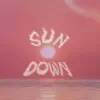 Sun Down (feat. Zero & Shadez) - Single album lyrics, reviews, download