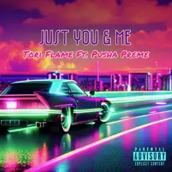 Just You & Me (feat. Pusha Preme) - Single by Tori Flame album reviews, ratings, credits