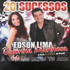 20 Grandes Sucessos: A Voz de Quem Te Ama by Edson Lima e Gatinha Manhosa album reviews, ratings, credits