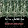 We Used to Build Castles (feat. Sin Aesthetic) - Single album lyrics, reviews, download