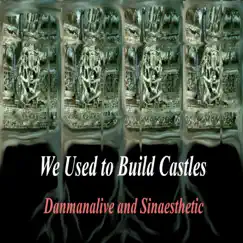 We Used to Build Castles (feat. Sin Aesthetic) Song Lyrics