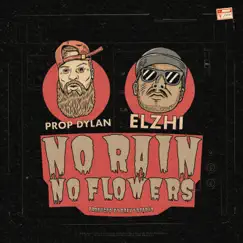 No Rain No Flowers - Single by Prop Dylan & eLZhi album reviews, ratings, credits