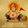 Kuber Ashta Lakshmi Mantra - Single album lyrics, reviews, download