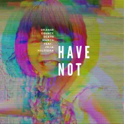 Have Not (feat. Julia Haltigan) - Single by Orange County Death March album reviews, ratings, credits
