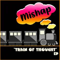 Train of Thought by Mishap album reviews, ratings, credits