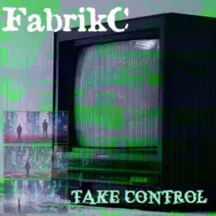 Take control - Single by FabrikC album reviews, ratings, credits