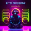 Retro Fresh Phunk - Single album lyrics, reviews, download