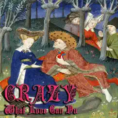 Crazy What Love Can Do (Medieval Version) - Single by Bardcore album reviews, ratings, credits