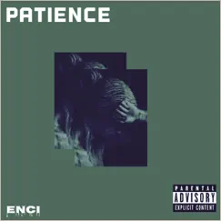 Patience - Single by Enci album reviews, ratings, credits