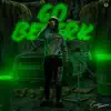 Go Bezerk - Single album lyrics, reviews, download