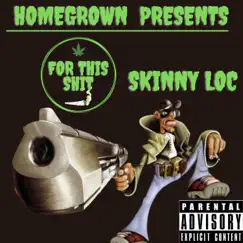 For this Shit - Single by Skinny Loc album reviews, ratings, credits