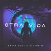 Otra vida (feat. Victor M) - Single album lyrics, reviews, download