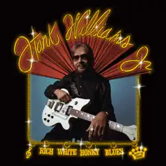 Rich White Honky Blues by Hank Williams, Jr. album reviews, ratings, credits