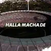 Halla Macha De - Single album lyrics, reviews, download