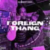 Foreign Thang - Single album lyrics, reviews, download