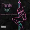 Thunder Thighs (feat. Ceo G.Q.) - Single album lyrics, reviews, download
