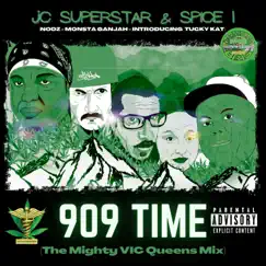 909 Time (feat. Nodz, Monsta Ganjah & Tucky Kat) - Single [The Mighty VIC Queens Mix] - Single by JC Superstar & Spice 1 album reviews, ratings, credits