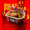 Rulay & Pica Pollo - Single album lyrics, reviews, download