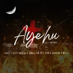 Ayehu (feat. Willy, Smalltym 69, RVN & Hashtagh) Song Lyrics