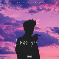 I Miss You - Single by Petit bonhomme album reviews, ratings, credits