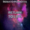 Return To Life - Single album lyrics, reviews, download