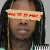 Wtf Is Mac? - Single album lyrics, reviews, download