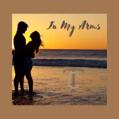 In My Arms - Single by Toni Ciampi album reviews, ratings, credits