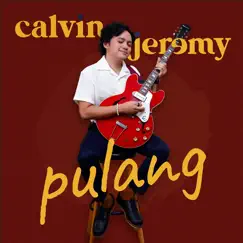 Pulang - Single by Calvin Jeremy album reviews, ratings, credits