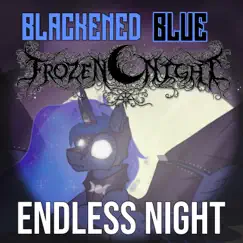 Endless Night (feat. Frozen Night) - Single by Blackened Blue album reviews, ratings, credits