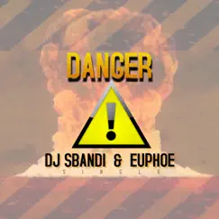 Danger (feat. Euphoe) - Single by Dj Sbandi album reviews, ratings, credits