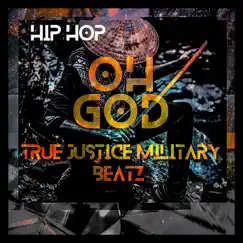 Oh God - Single by True Justice Military album reviews, ratings, credits