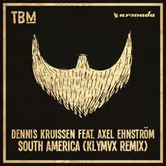 South America (feat. Axel Ehnström) [KLYMVX Remix] - Single by Dennis Kruissen album reviews, ratings, credits